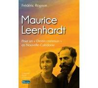 Maurice Leenhardt Pour un 'Destin commun' en Nouvelle-Calédonie Rognon Frederic (Auteur)