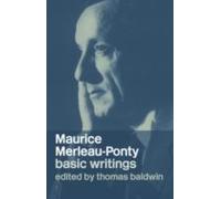 Maurice MerleauPonty Basic Writings by Thomas Baldwin Maurice Merleau-Ponty, Thomas Baldwin (Auteur)