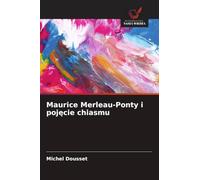 Maurice Merleau-Ponty i poj¿cie chiasmu