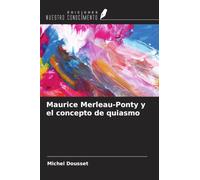 Maurice Merleau-Ponty y el concepto de quiasmo