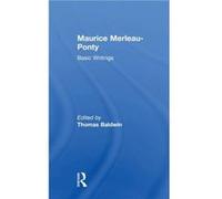 Maurice MerleauPonty Basic Writings by Thomas Baldwin Maurice Merleau-Ponty, Thomas Baldwin (Auteur)