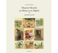 Maurice Mourlot au Maroc et en Algérie (1938). Aquarelles et pastels