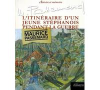 Maurice Passemard, l'itinéraire d'un jeune Stéphanois pendant la guerre