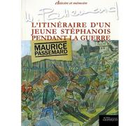 Maurice Passemard : l'itinéraire d'un jeune Stéphanois pendant la guerre - Collectif - Actes Graphiques - broché - Etude