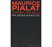 Maurice Pialat: La main, les yeux