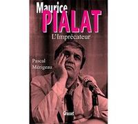 Maurice Pialat l'imprécateur Pascal Mérigeau (Auteur)