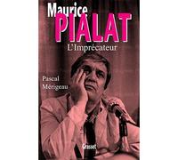Maurice Pialat l'imprécateur - Pascal Mérigeau - Grasset - broché - Etude