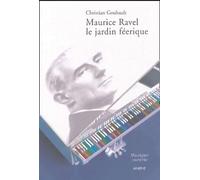 Maurice Ravel: Le jardin féerique