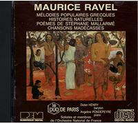 Maurice Ravel - Melodies populaires Grecques - Histoires Naturelles - Chansons Madécasses - Poèmes de mallarmé