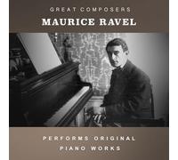 Maurice Ravel - The Condon Collection: Masters of The Piano Roll
