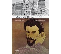 Maurice Ravel und seine Zeit
