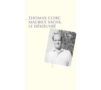 Thomas Clerc – Maurice Sachs, le désoeuvré – Biographie – Broché