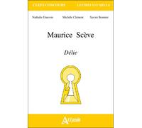 Maurice Scève - Délié Délie - BONNIER/CLEMENT/DAUVOIS - Atlande Eds - broché - Essai