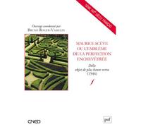 Maurice Scève ou l'emblème de la perfection enchevêtrée Délie objet de plus haute vertu (1544) - Bruno Roger-Vasselin - Puf - broché - Essai