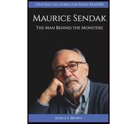 MAURICE SENDAK: The Man Behind the Monsters