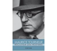 Maurice Tourneur réalisateur sans frontières - Christine Leteux - La Tour Verte - broché - Biographie