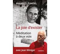 Maurice Zundel La joie d'exister - Méditation à deux voix