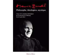 Maurice zundel philosophe theologien mystique Actes de la semaine théologique de l'Université de Fribourg, 16-19 avril 2012 - Collectif - Parole Et Silence Eds - broché - Actes