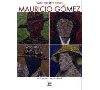 Mauricio Gomez: With the Left Hand