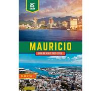 MAURICIO GUÍA DE VIAJE 2025-2026: Descubra las ricas tradiciones de Mauricio, sus vibrantes festivales y la vida local más allá de las playas