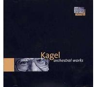 Mauricio Kagel : Kagel orchestral works