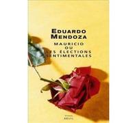 Mauricio ou les élections sentimentales Eduardo Mendoza (Auteur)