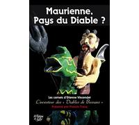 Maurienne, Pays du Diable?: Les carnets d'Etienne Vincendet L'inventeur des "Diables de Bessans"