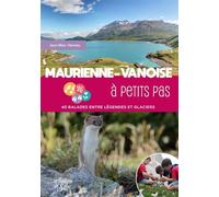 Maurienne-Vanoise à petits pas 40 balades entre légendes et glaciers - Jean-Marc Hermes - La Fontaine De Siloe - broché - Guide