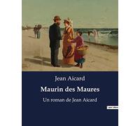 Maurin des Maures: Les aventures héroï-comiques de Maurin, le roi des Maures
