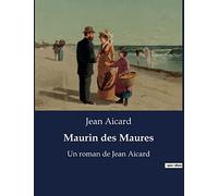 Maurin des Maures: Un roman de Jean Aicard