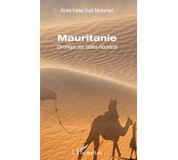Abdel Kader Ould Mohamed – Mauritanie : Chronique des sables mouvants – Broché