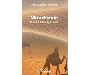 Mauritanie Chronique des sables mouvants - Abdel Kader Ould Mohamed - L'harmattan - broché - Récit