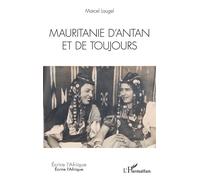 Marcel G. Laugel – Mauritanie d'antan et de toujours – Essai – Broché