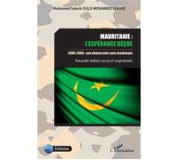 Mauritanie : l'espérance déçue 2006-2008 : une démocratie sans lendemain - Nouvelle édition revue et augmentée - Mohamed Saleck Ould Mohamed Lemine - L'harmattan - broché - Essai