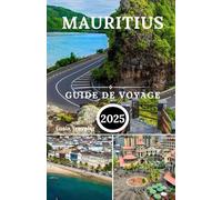 Mauritius Guide De Voyage 2025: Explorez de belles plages, une vie nocturne animée, des sports nautiques et une cuisine délicieuse