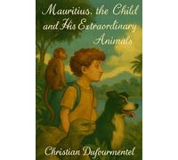 Mauritius, The Child and His Extraordinary Animals