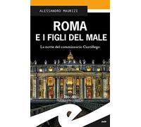 Maurizi, A: Roma E I Figli Del Male. La Notte Del Commissari