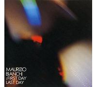 Maurizio Bianchi - First Last Day