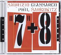 Maurizio Gianmarco / Phil Markowitz - 7 + 8