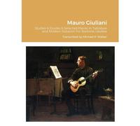 Mauro Giuliani Studies & Etudes Opus 50, Opus 48 And Selected Pieces In Tablature And Modern Notation For Baritone Ukulele