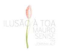 Mauro Senise - Ilusao A Toa, Mauro Senise Toca Johnny Alf