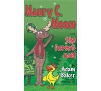 Maury C. Moose And The Forest Noel by Adam Baker Adam Baker (Auteur)