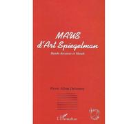 Maus d'art spiegelman Bande dessinée et shoah - Pierre Alban Delannoy - L'harmattan - broché - Etude