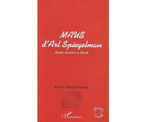 Maus d'art spiegelman Bande dessinée et shoah - Pierre Alban Delannoy - L'harmattan - broché - Etude