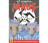Maus II: A Survivor's Tale: And Here My Troubles Began