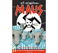 Art Spiegelman – Maus : Un survivant raconte – Tome 2 : Et c'est là que mes ennuis ont commencé