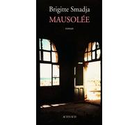 Mausolée - Brigitte Smadja - Actes sud - broché - Roman