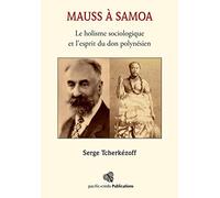 Mauss à Samoa: Le holisme sociologique et l'esprit du don polynésien