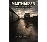 Mauthausen : l’un des camps nazis les plus meurtriers