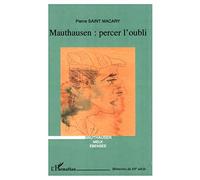 Mauthausen percer l'oubli: Mauthausen, Melk, Ebensee